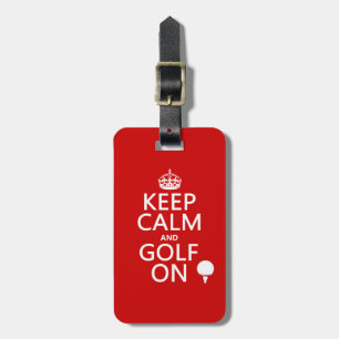 Keep Calm and Golf On - available in all colours Luggage Tag