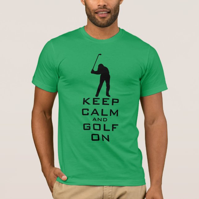 KEEP CALM AND GOLF ON PERSONALIZED T-Shirt (Front)