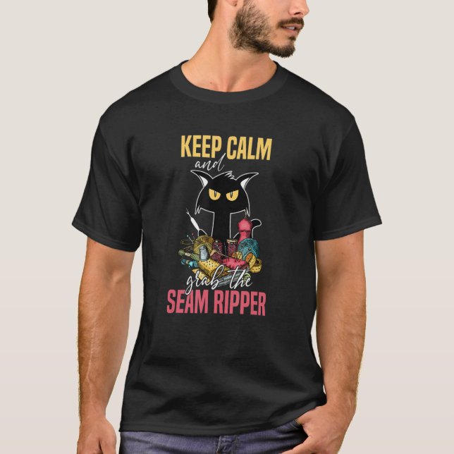Keep Calm And Grab The Seam Ripper Crazy Cat Sewin T-Shirt (Front)