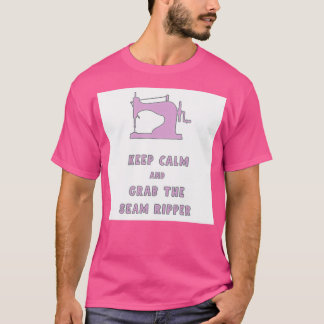 Keep calm and grab the seam ripper funny sewing lo T-Shirt