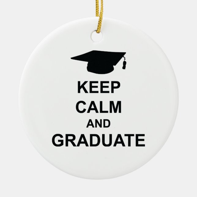 Keep Calm And Graduate Ceramic Tree Decoration (Front)
