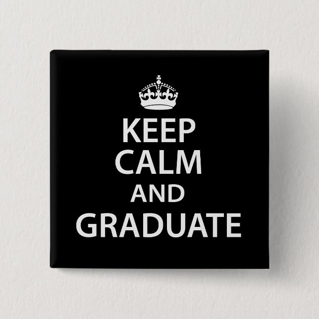 Keep Calm and Graduate Funny Graduation 15 Cm Square Badge (Front)