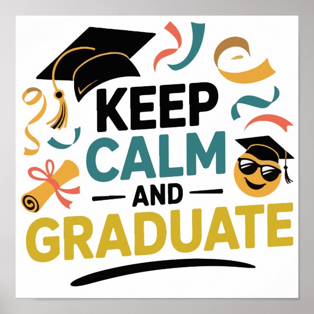 Keep Calm and Graduate Poster (Front)
