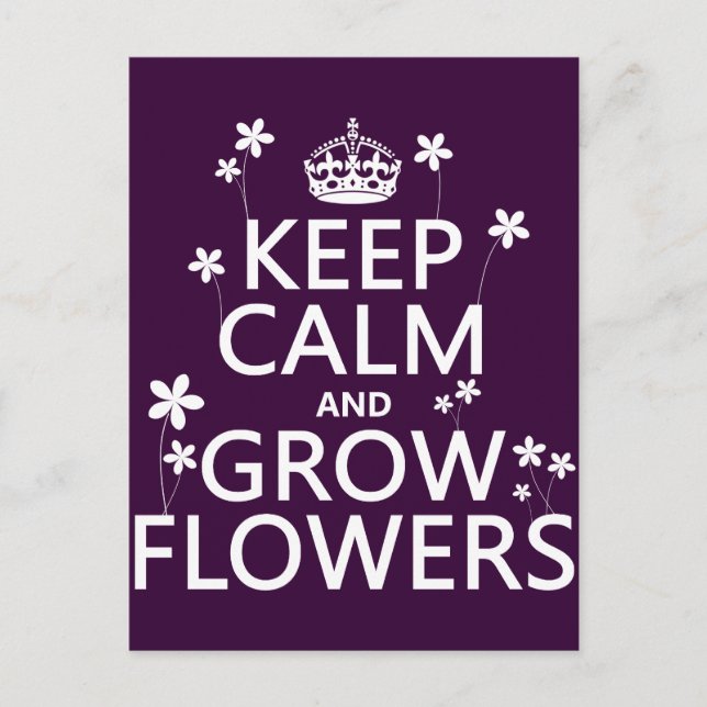 Keep Calm and Grow Flowers (In all colours) Postcard (Front)