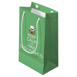 KEEP CALM AND HAIL GROUNDHOG SMALL GIFT BAG