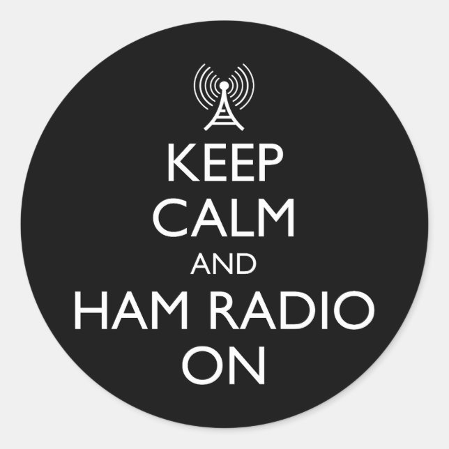 Keep Calm And Ham Radio On Classic Round Sticker (Front)