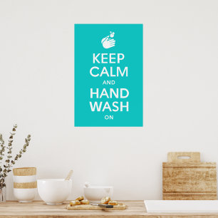 Keep Calm And Hand Wash On - Washing Hygiene Flu Poster