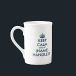 Keep calm and handle it 10 ounce curved lip mug<br><div class="desc">Keep calm and handle it 10 ounce curved lip mug. Custom bone china speciality cup for tea, soup or coffee. Personalised template. Navy blue or other colour. Funny Birthday gift idea for men and women. Customise colours. Vintage typography with crown. Create your own funny Keep Calm and Carry On parody....</div>