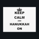 KEEP CALM AND HANUKKAH ON HOLIDAY POSTCARD<br><div class="desc">Keep Calm shirts and gifts are some of the hottest designs out there that are perfect for the humour fan in your life. Looking for a unique gift item? Grab a Keep Calm and Carry On parody t-shirt or a funny Keep Calm hat, tie or baby bodysuit with this humourous...</div>