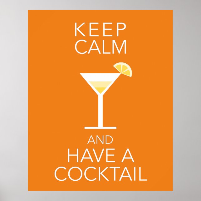 Keep Calm And Have A Cocktail Poster (Front)