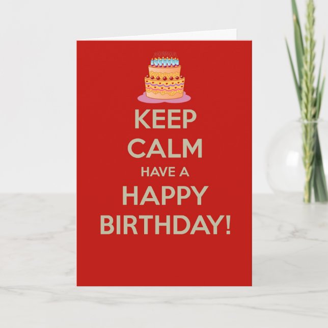 Keep calm and have a Happy Birthday Card (Front)