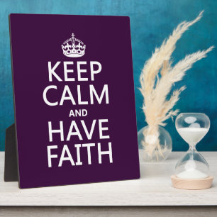 Keep Calm and Have Faith (customisable colours) Plaque