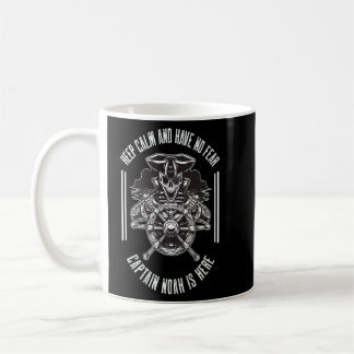 Keep Calm And Have No Fear Captain Noah Is Here Coffee Mug