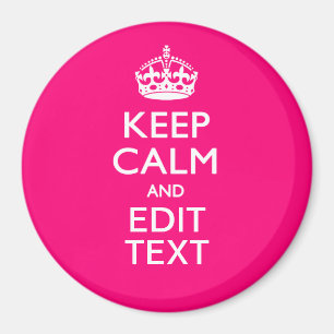 KEEP CALM AND Have Your Text EASILY PINK Magnet