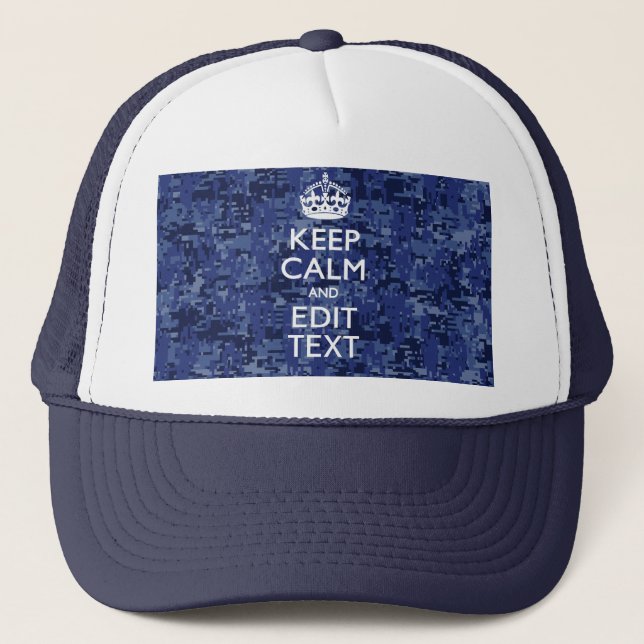 Keep Calm And Have Your Text Navy Digital Camo Trucker Hat (Front)