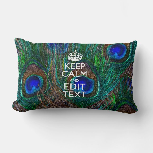 Keep Calm And Have Your Text on Peacock Feathers Lumbar Cushion (Front)