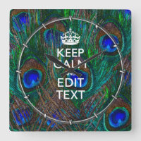 Keep Calm And Have Your Text on Peacock Feathers