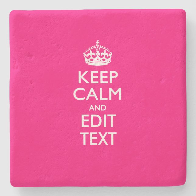 KEEP CALM AND Have Your Text on PINK Stone Coaster (Front)