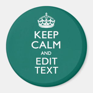 Keep Calm And Have Your Text on Teal Magnet