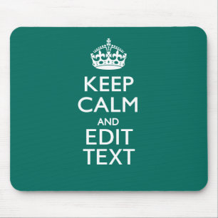 Keep Calm And Have Your Text on Teal Mouse Pad