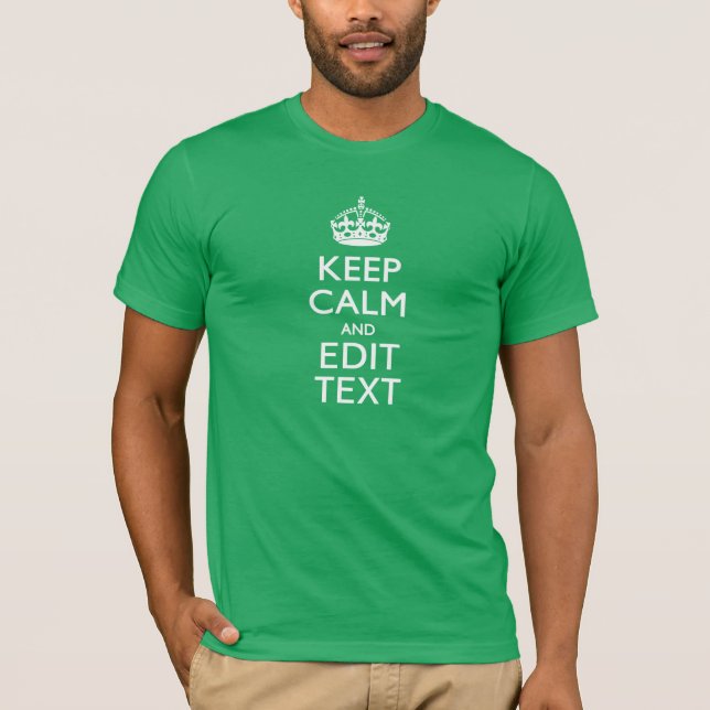 Keep Calm And Have Your Text on Teal Turquoise T-Shirt (Front)