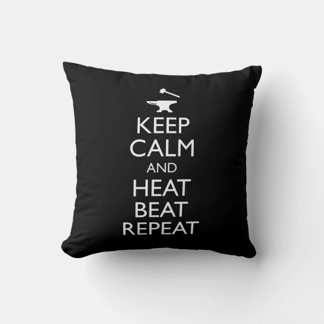 Keep Calm And Heat Beat Repeat Funny Blacksmith Cushion (Front)