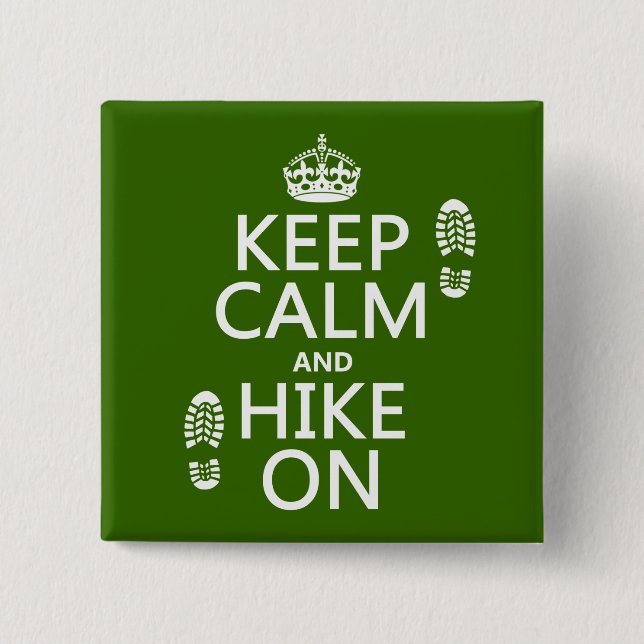 Keep Calm and Hike On (any background colour) 15 Cm Square Badge (Front)