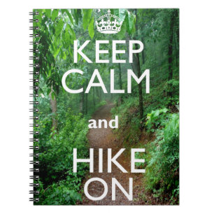 Keep Calm and Hike On Spiral Notebook