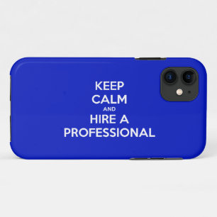 Keep calm and hire a professional Case-Mate iPhone Case