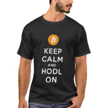 Keep Calm and Hodl On Bitcoin T-Shirt
