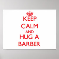Keep Calm and Hug a Barber