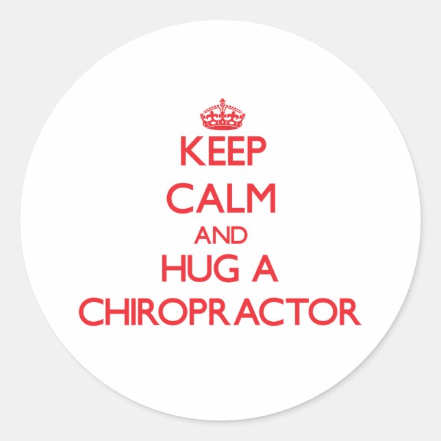 Keep Calm and Hug a Chiropractor Classic Round Sticker (Front)