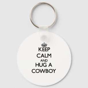 Keep Calm and Hug a Cowboy Key Ring