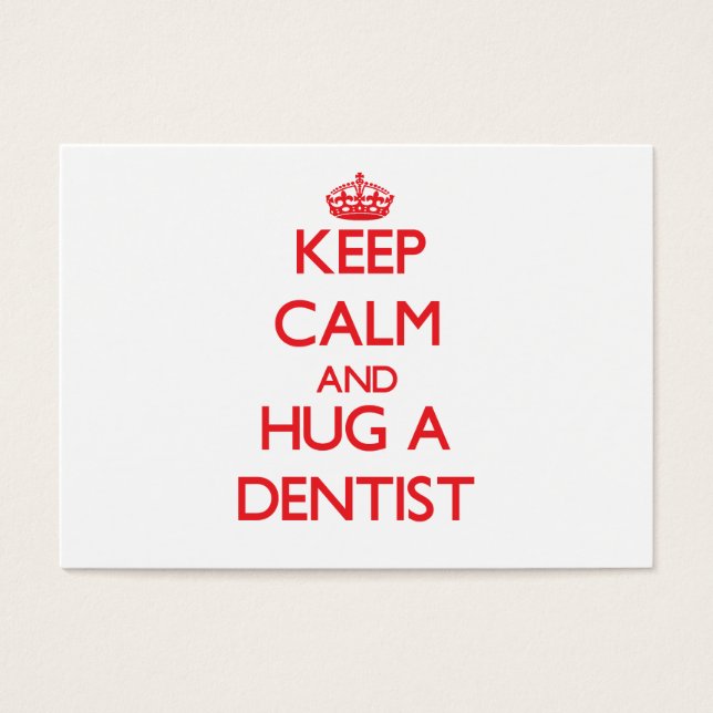 Keep Calm and Hug a Dentist (Front)