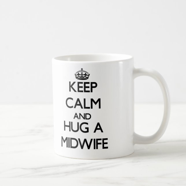 Keep Calm and Hug a Midwife Coffee Mug (Right)