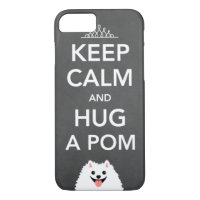 Keep Calm and Hug a Pom - Pomeranian