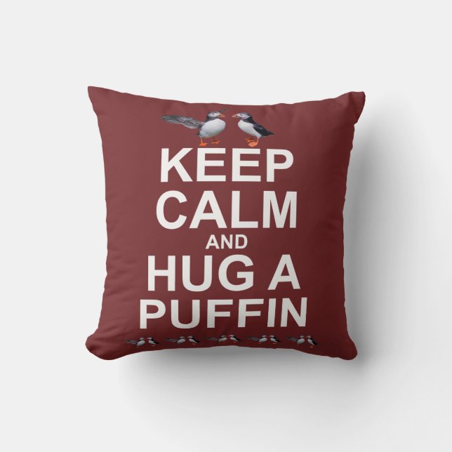 Keep Calm and Hug a Puffin Pillow (Burgundy) (Front)