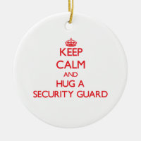 Keep Calm and Hug a Security Guard