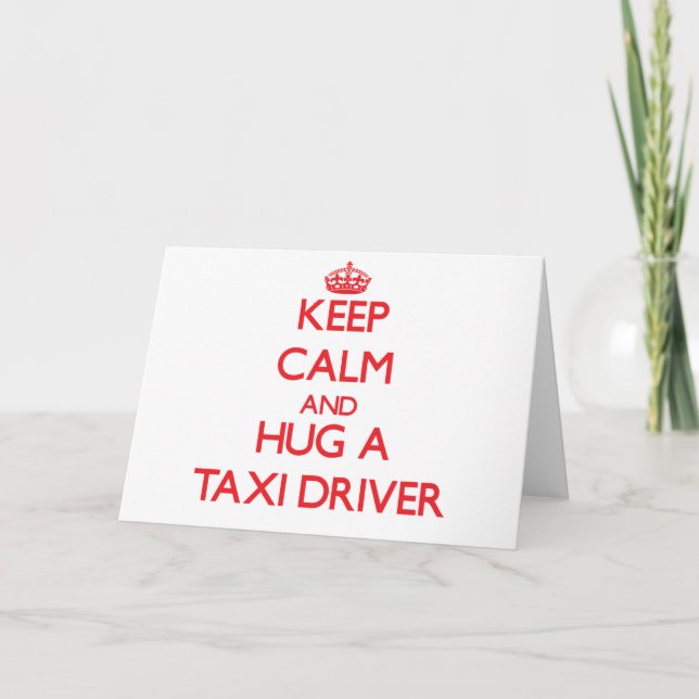 Keep Calm and Hug a Taxi Driver Card (Front)