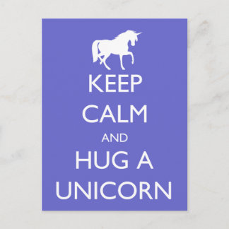 Keep Calm and Hug a Unicorn Postcard