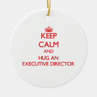 Keep Calm and Hug an Executive Director