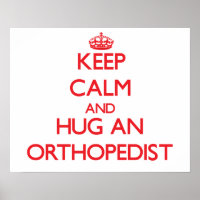 Keep Calm and Hug an Orthopaedist