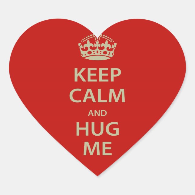 Keep Calm and Hug Me Heart Sticker (Front)