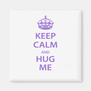Keep Calm and Hug Me Magnet