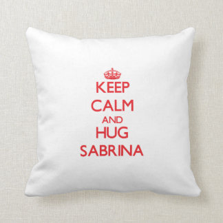 Keep Calm and Hug Sabrina Cushion
