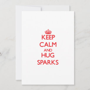 Keep calm and Hug Sparks