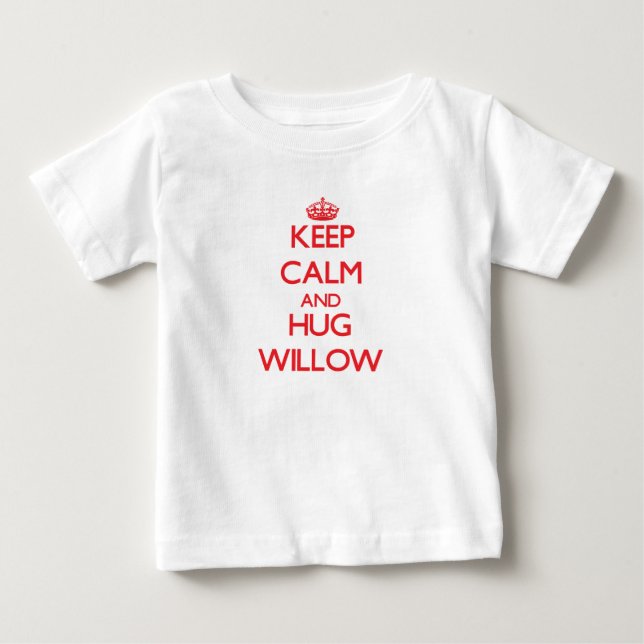 Keep Calm and Hug Willow Baby T-Shirt (Front)