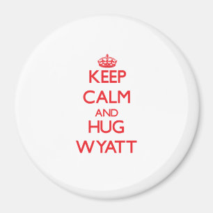 Keep calm and Hug Wyatt Magnet
