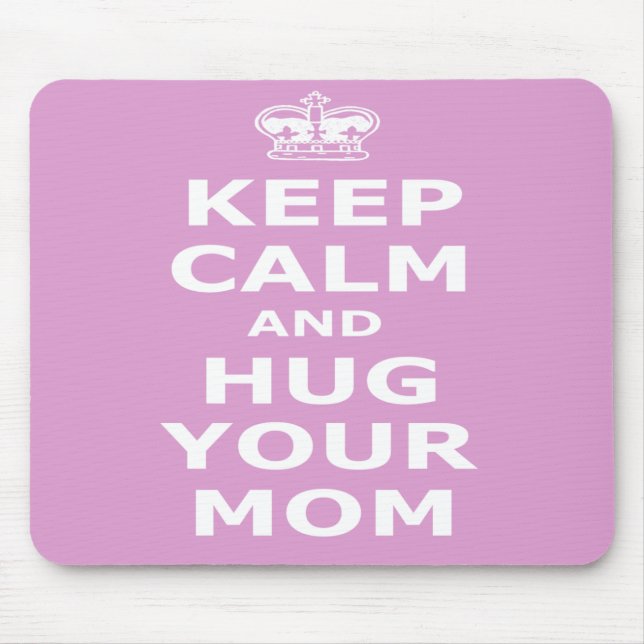 Keep calm and hug your mum mouse pad (Front)