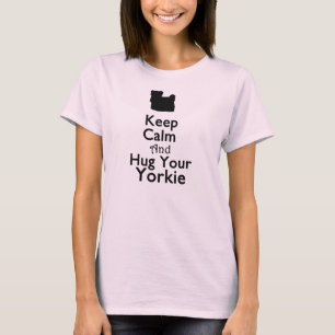 Keep Calm and Hug Your Yorkie T-Shirt